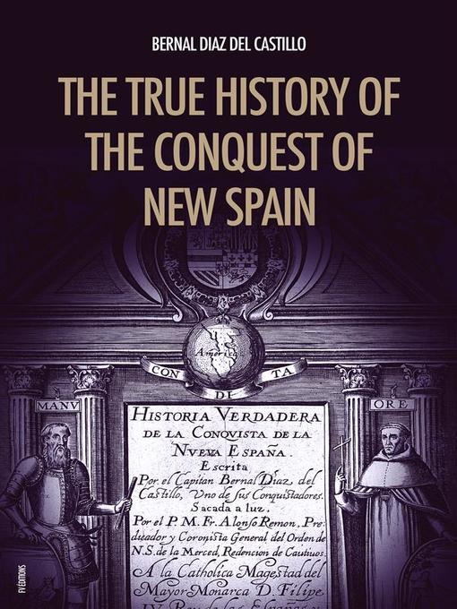 Title details for The True History of the Conquest of New Spain by Bernal Diaz Del Castillo - Wait list